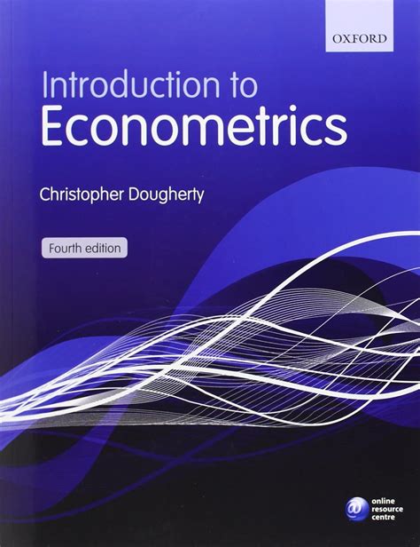 CHRISTOPHER DOUGHERTY INTRODUCTION TO ECONOMETRICS SOLUTIONS Ebook Kindle Editon