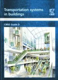 CIBSE GUIDE D TRANSPORTATION SYSTEMS IN BUILDINGS Ebook Epub