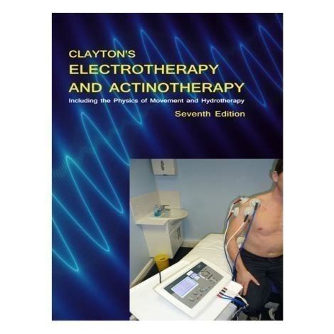 CLAYTON ELECTROTHERAPY AND ACTINOTHERAPY BY PM SCOTT Ebook Kindle Editon