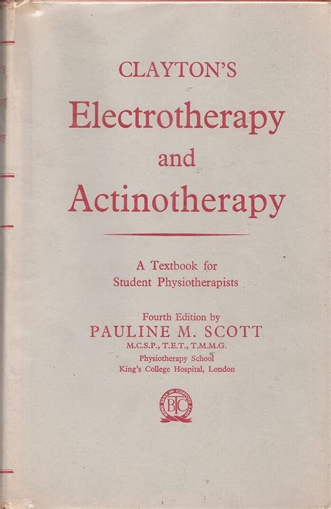 CLAYTON ELECTROTHERAPY AND ACTINOTHERAPY BY PM SCOTT Ebook Kindle Editon