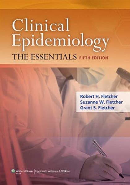CLINICAL EPIDEMIOLOGY ESSENTIALS 4TH EDITION FLETCHER  PDF BOOK Doc