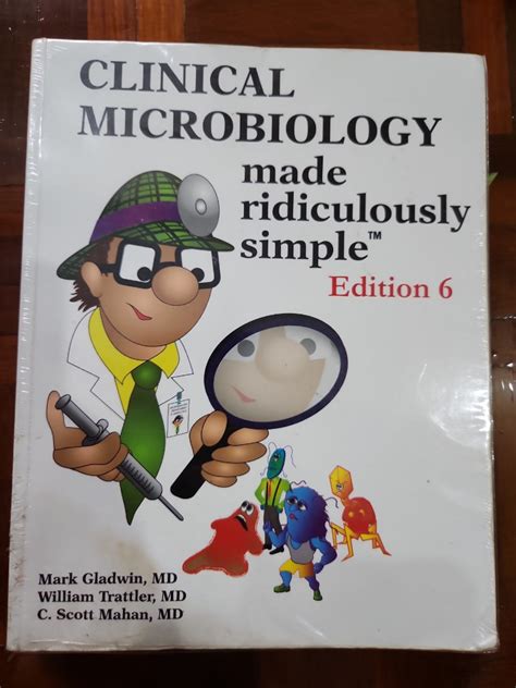 CLINICAL MICROBIOLOGY MADE RIDICULOUSLY SIMPLE 6TH EDITION Ebook Doc