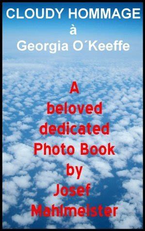 CLOUDY HOMAGE á Georgia O Keeffe A beloved dedicated Photo Book Kindle Editon