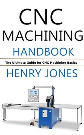CNC Machining Handbook The Ultimate Guide for CNC Machining Basics Epub
