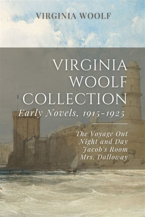 COLLECTED NOVELS BY VIRGINIA WOOLF THE VOYAGE OUT NIGHT AND DAY JACOB S ROOM ENRICHED BY ILLUSTRATED BIBLIOGRAPHY