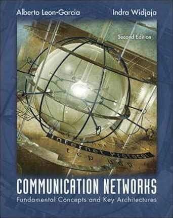 COMMUNICATION NETWORKS LEON GARCIA SOLUTIONS Ebook Kindle Editon
