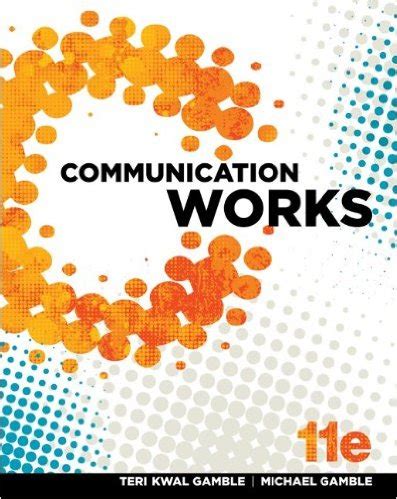 COMMUNICATION WORKS 11TH EDITION GAMBLE GAMBLE FREE DOWNLOAD: Download free PDF ebooks about COMMUNICATION WORKS 11TH EDITION GA Kindle Editon