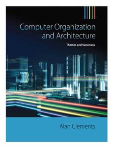 COMPUTER ORGANIZATION AND ARCHITECTURE CLEMENTS Ebook Reader