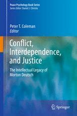 CONFLICT INTERDEPENDENCE AND JUSTICE THE INTELLECTUAL LEGACY OF MORTON DEUTSCH 1ST EDITION Ebook Kindle Editon