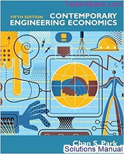 CONTEMPORARY ENGINEERING ECONOMICS 5TH EDITION SOLUTION MANUAL Ebook PDF