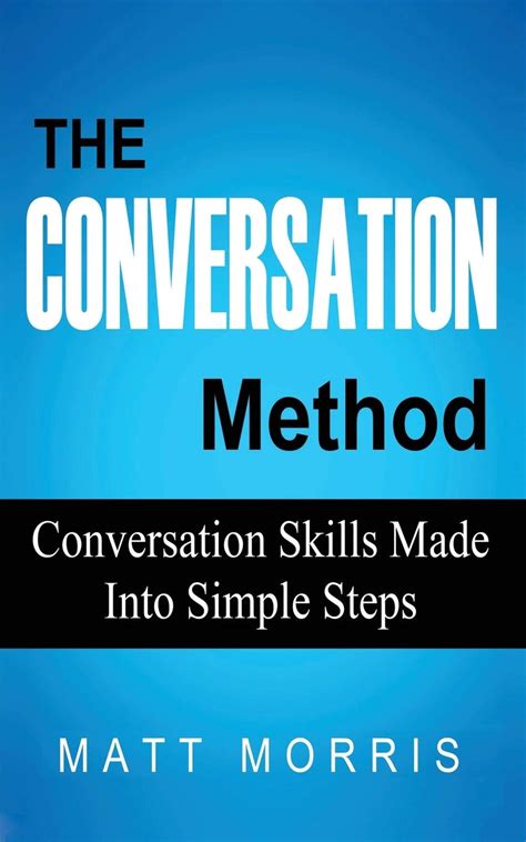 CONVERSATION The Conversation Method Conversation Skills Made Into Simple Steps How To Talk To Anyone and Improve Your Social Skills Epub