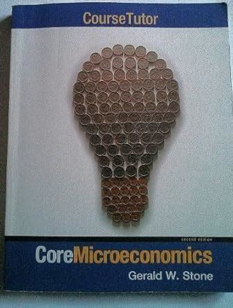 CORE MICROECONOMICS GERALD STONE ANSWERS Ebook Doc