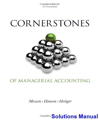 CORNERSTONE OF MANAGERIAL ACCOUNTING 5TH EDITION SOLUTIONS Ebook PDF