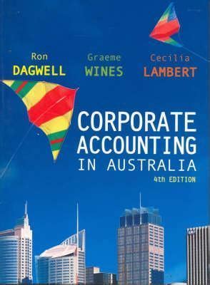 CORPORATE ACCOUNTING IN AUSTRALIA SOLUTIONS MANUAL DAGWELL Ebook Reader