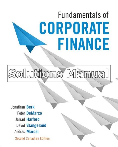 CORPORATE FINANCE SECOND EDITION BERK SOLUTION MANUAL Ebook Kindle Editon