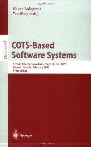 COTS-Based Software Systems Second International Conference, ICCBSS 2003 Ottawa, Canada, February 10 PDF
