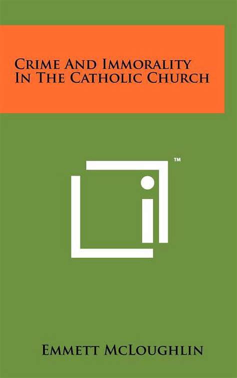 CRIME AND IMMORALITY IN THE CATHOLIC CHURCH  Ebook Epub