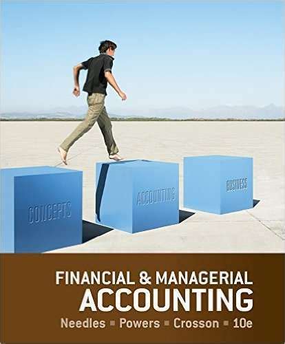CROSSON NEEDLES MANAGERIAL ACCOUNTING 10TH EDITION Ebook Doc