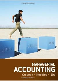 CROSSON NEEDLES MANAGERIAL ACCOUNTING 10TH EDITION SOLUTION Ebook PDF