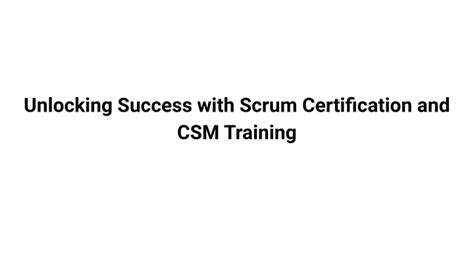 CSM Academy International: Unlocking the Power of Scrum for Team and Organizational Success