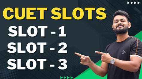 CUET Slot Timings: A Comprehensive Guide for Success