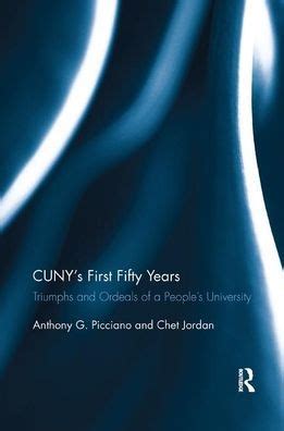 CUNY s First Fifty Years Triumphs and Ordeals of a People s University Epub