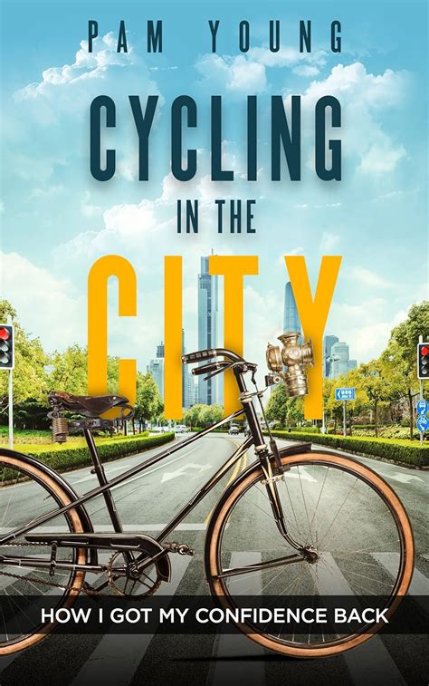 CYCLING in the CITY How I Got My Confidence Back Burnout to Bliss Book 2 Reader