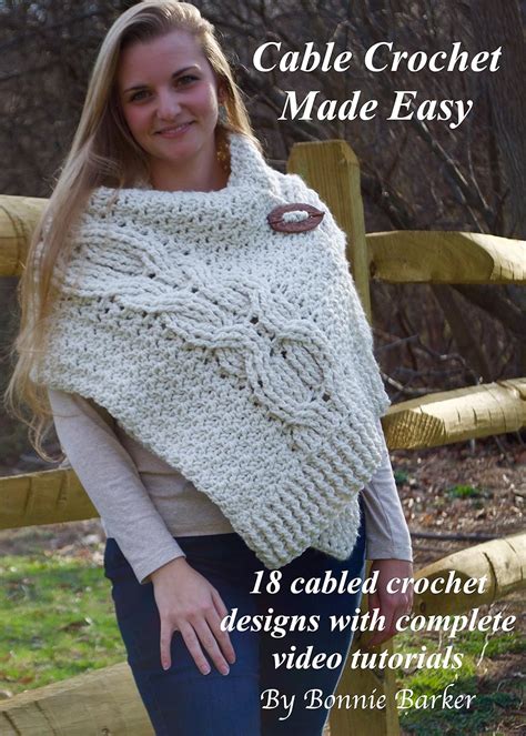 Cable Crochet Made Easy 18 cabled crochet designs with complete video tutorials