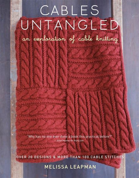 Cables Untangled: An Exploration of Cable Knitting Kindle Editon