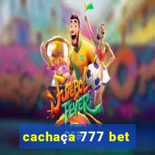 Cachaça 777 Bet: Uma Experiência de Apostas Cativante