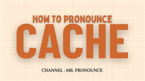 Cache Computer Pronunciation: The Definitive Guide to Pronouncing "Cache"