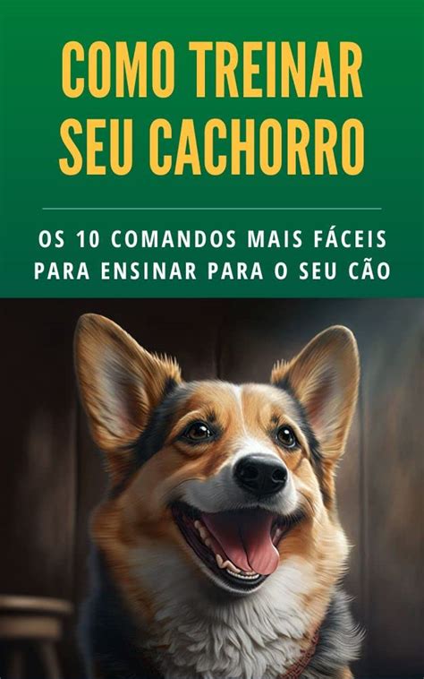 Cachorro Puxa: Guia Completo para Treinar Seu Cão e Torná-lo Uma Companhia Bem Comportada