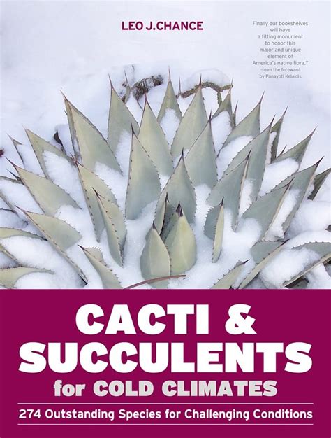 Cacti and Succulents for Cold Climates 274 Outstanding Species for Challenging Conditions Kindle Editon