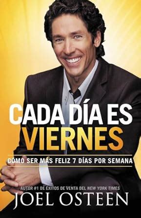 Cada DÃ­a es Viernes CÃ³mo ser mas feliz 7 dÃ­as por semana Spanish Edition Epub