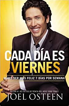 Cada Día es Viernes Cómo ser mas feliz 7 días por semana Spanish Edition PDF