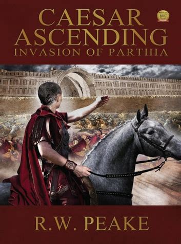 Caesar Ascending Invasion of Parthia Reader