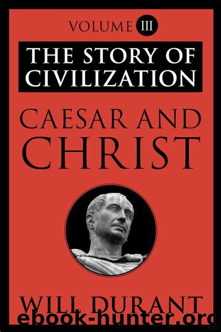 Caesar and Christ The Story of Civilization III PDF