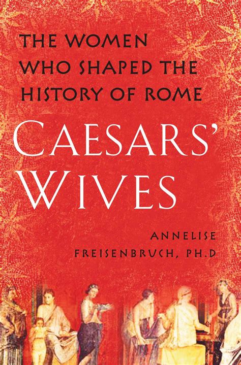 Caesars Wives Sex, Power, and Politics in the Roman Empire PDF