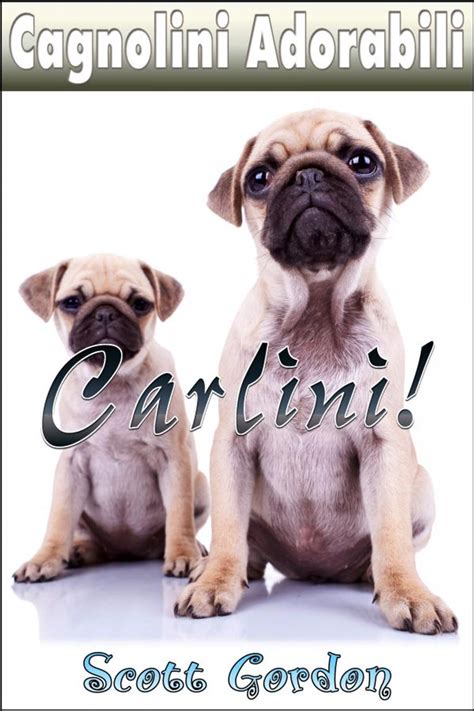 Cagnolini Adorabili Carlini Italian Edition PDF