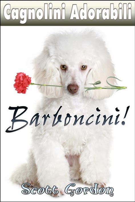 Cagnolini Adorabili I Barboncini Italian Edition Kindle Editon