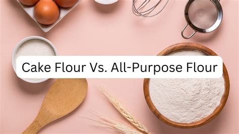 Cake Flour vs. All-Purpose Flour: A Comprehensive Guide to Baking Bliss (10K+ characters)