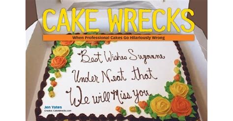Cake Wrecks When Professional Cakes Go Hilariously Wrong Epub