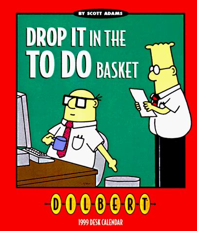 Cal 99 Dilbert Drop It in the to Do Basket Epub