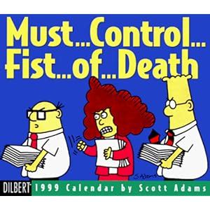 Cal 99 Dilbert Must Control Fist of Deathcalendar Doc