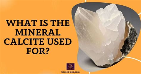 Calcite: The Versatile Mineral Redefining Industries