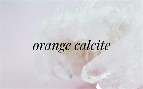 Calcite Crystal Meaning: Properties and Significance