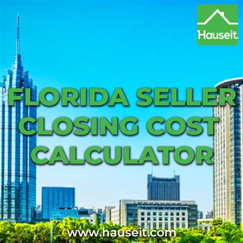 Calculate Your Florida Seller Closing Costs with Ease: Uncover the Essential Guide