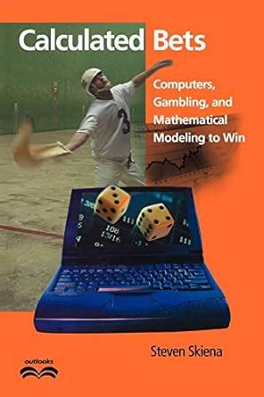 Calculated Bets Computers Gambling and Mathematical Modeling to Win Outlooks Reader