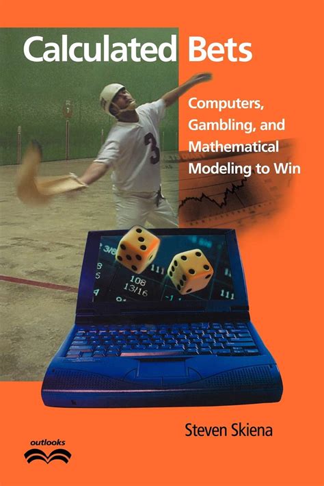 Calculated Bets Computers Gambling and Mathematical Modeling to Win Outlooks Reader