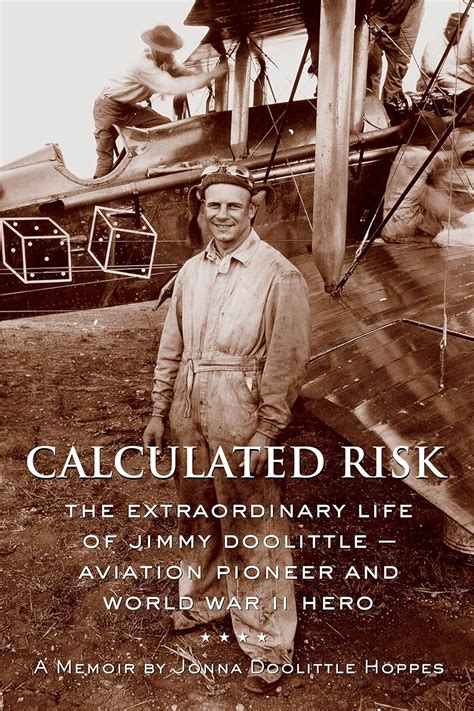 Calculated Risk: The Extraordinary Life of Jimmy Doolittle-Aviation Pioneer and World War II Hero PDF